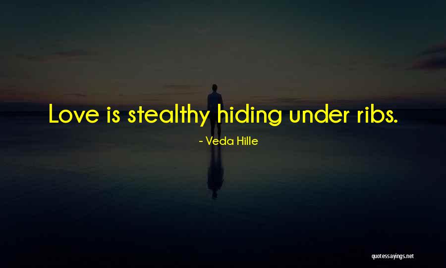 Stealthy Love Quotes By Veda Hille Stealthy Love Quotes By Veda Hille