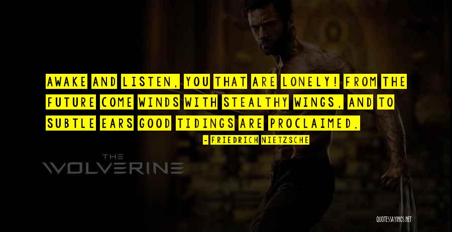 Stealthy Quotes By Friedrich Nietzsche Stealthy Quotes By Friedrich Nietzsche