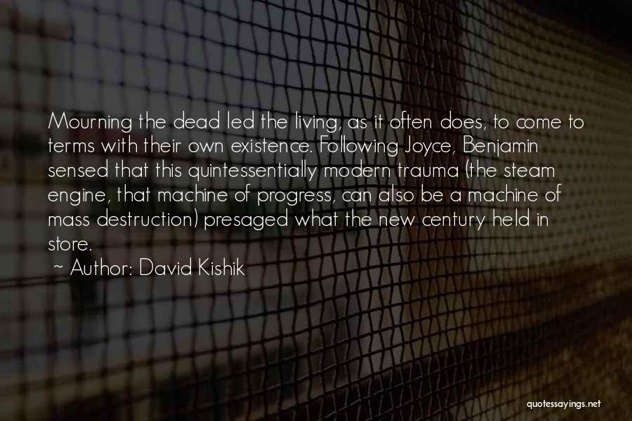 Steam Engine Quotes By David Kishik