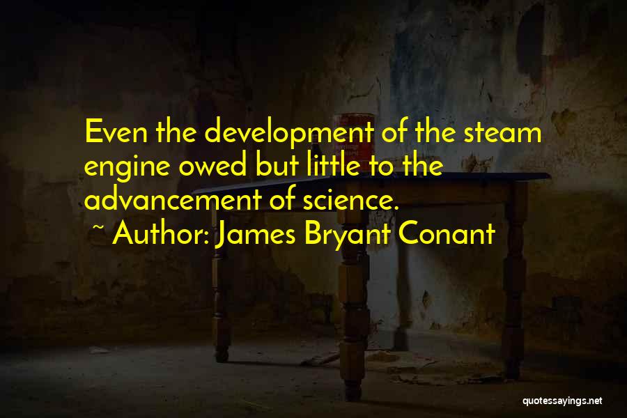 Steam Engine Quotes By James Bryant Conant