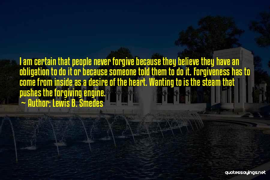 Steam Engine Quotes By Lewis B. Smedes