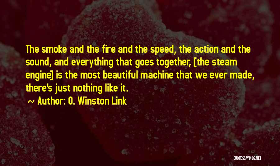 Steam Engine Quotes By O. Winston Link