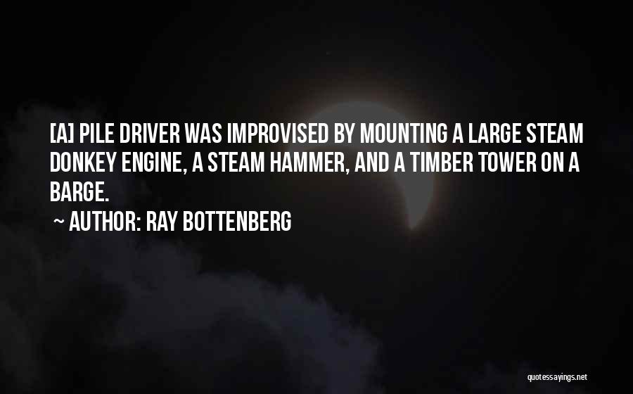 Steam Engine Quotes By Ray Bottenberg