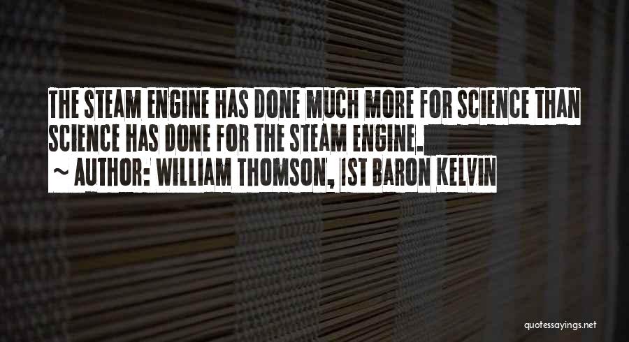 Steam Engine Quotes By William Thomson, 1st Baron Kelvin