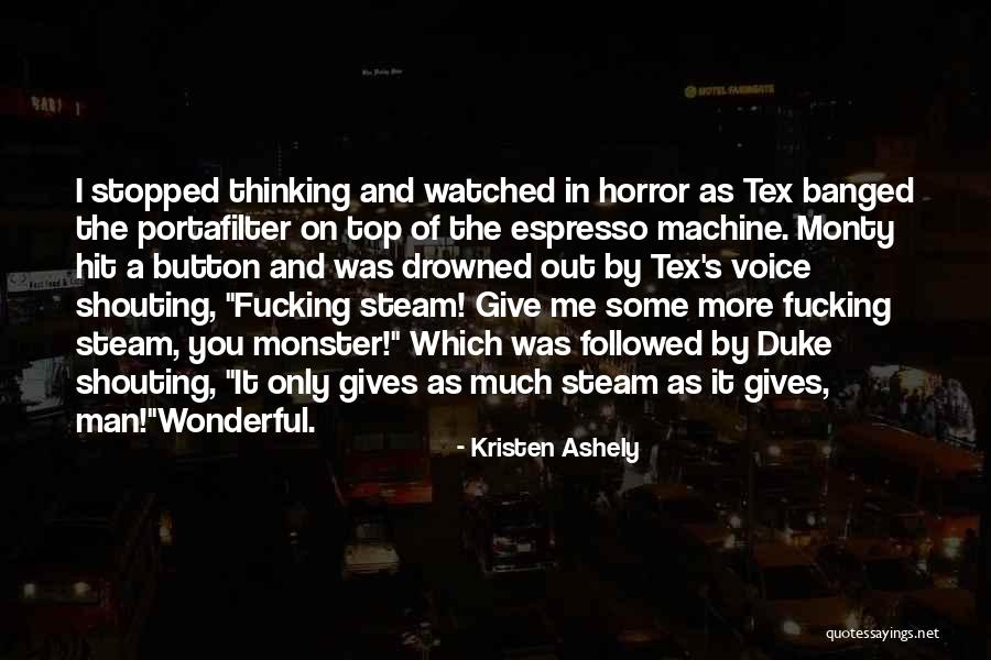 Steam Funny Quotes By Kristen Ashely Steam Funny Quotes By Kristen Ashely
