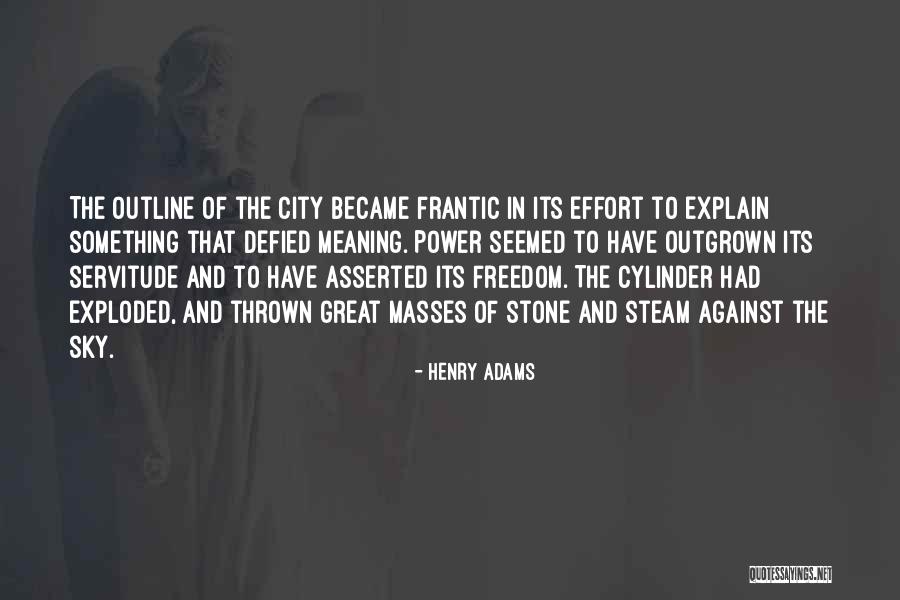 Steam Power Quotes By Henry Adams Steam Power Quotes By Henry Adams