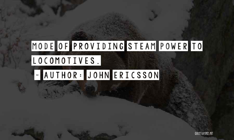 Steam Power Quotes By John Ericsson