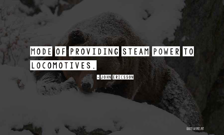 Steam Power Quotes By John Ericsson