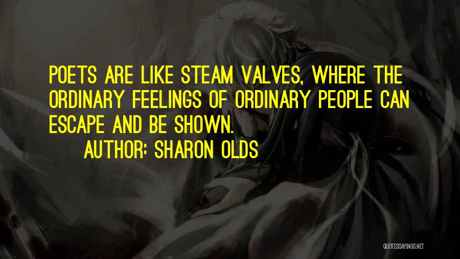 Steam Quotes By Sharon Olds