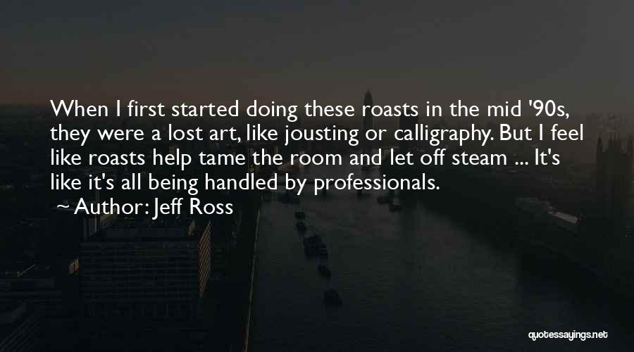 Steam Room Quotes By Jeff Ross