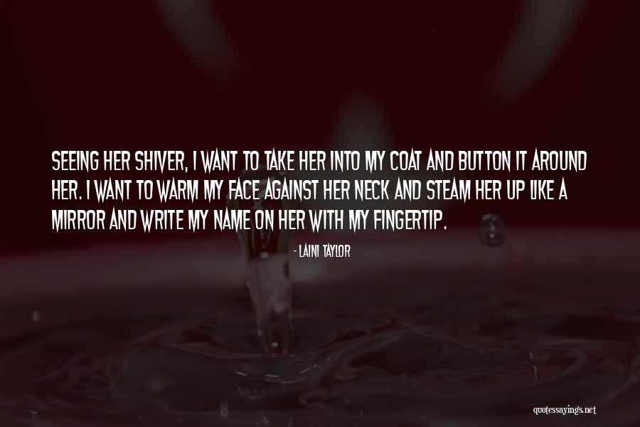 Steam Up Quotes By Laini Taylor Steam Up Quotes By Laini Taylor