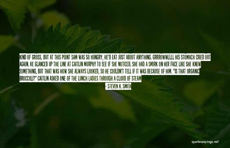 Steam Up Quotes By Steven K. Smith Steam Up Quotes By Steven K. Smith