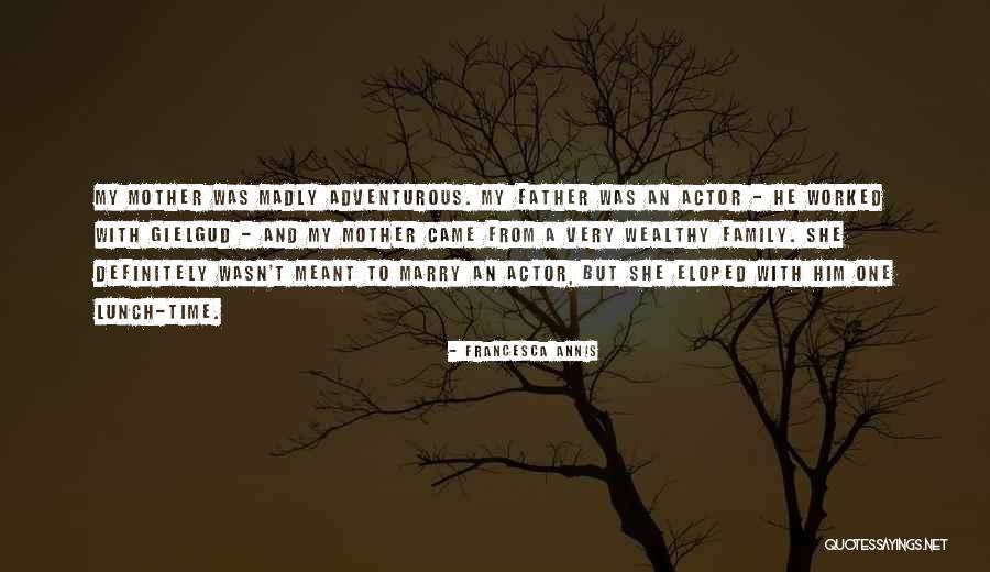 Steckenrider Quotes By Francesca Annis Steckenrider Quotes By Francesca Annis