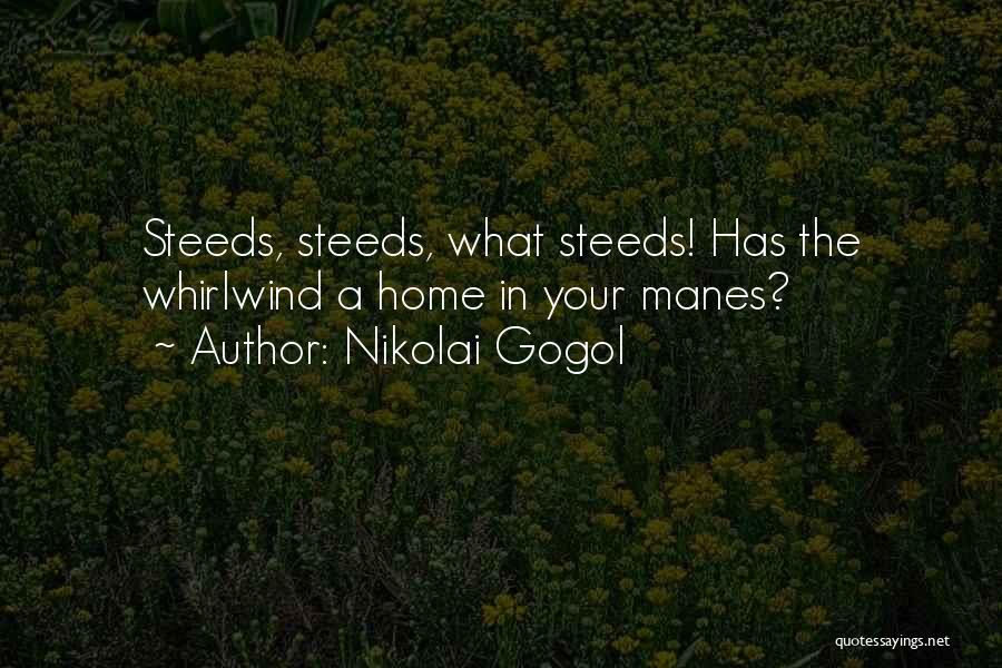 Steeds Quotes By Nikolai Gogol