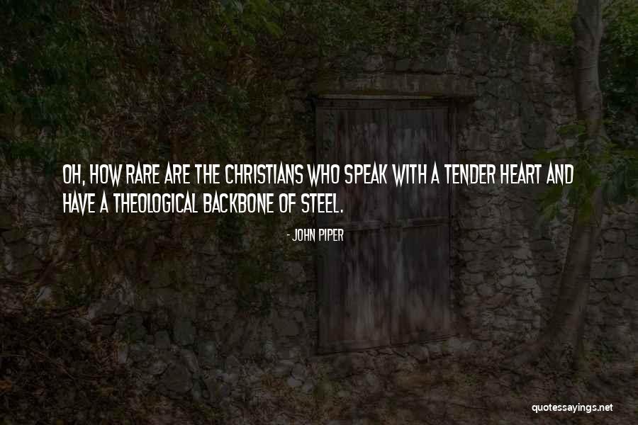 Steel Backbone Quotes By John Piper Steel Backbone Quotes By John Piper