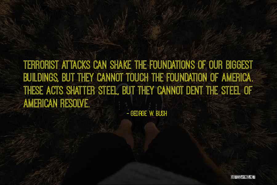 Steel Buildings Quotes By George W. Bush Steel Buildings Quotes By George W. Bush