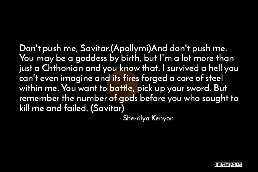 Steel Is Forged Quotes By Sherrilyn Kenyon Steel Is Forged Quotes By Sherrilyn Kenyon