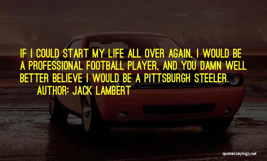 Steeler Football Quotes By Jack Lambert