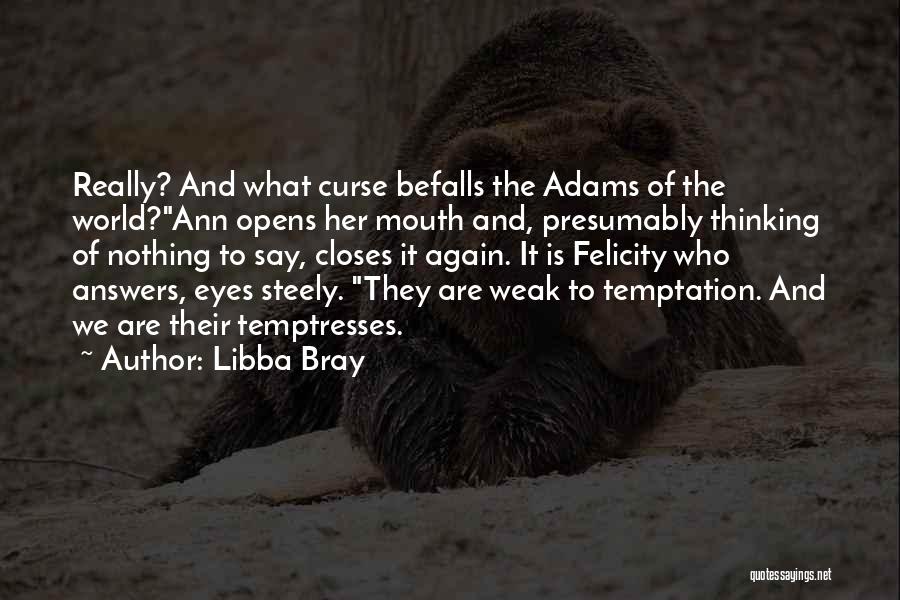 Steely Quotes By Libba Bray