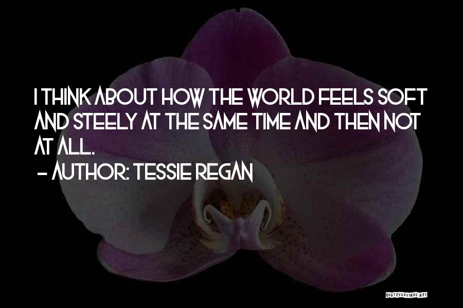 Steely Quotes By Tessie Regan