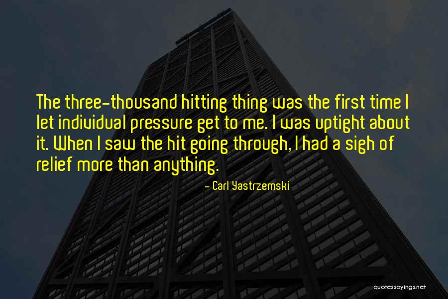 Steenberghoeve Quotes By Carl Yastrzemski Steenberghoeve Quotes By Carl Yastrzemski