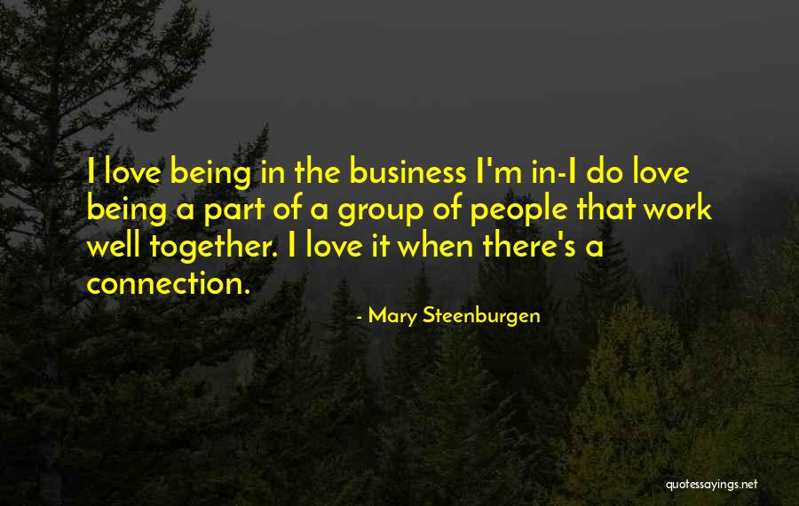 Steenburgen Mary Quotes By Mary Steenburgen Steenburgen Mary Quotes By Mary Steenburgen