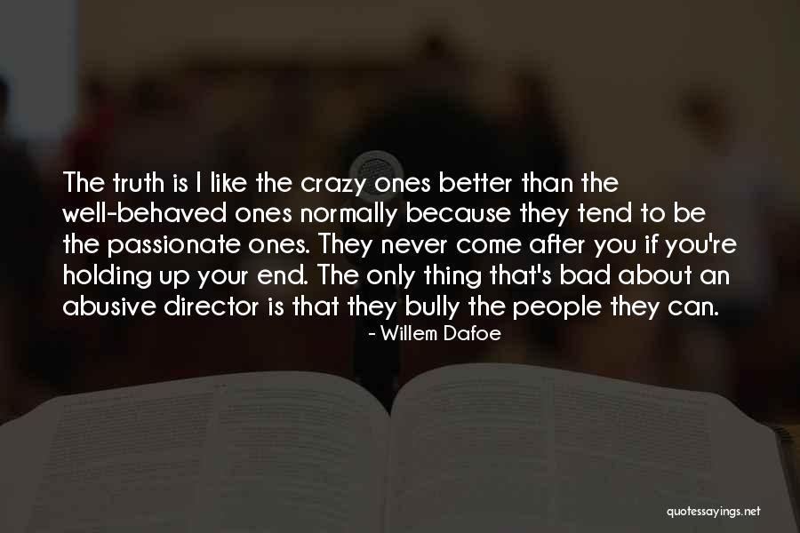 Steenstras Royal Dutch Quotes By Willem Dafoe Steenstras Royal Dutch Quotes By Willem Dafoe