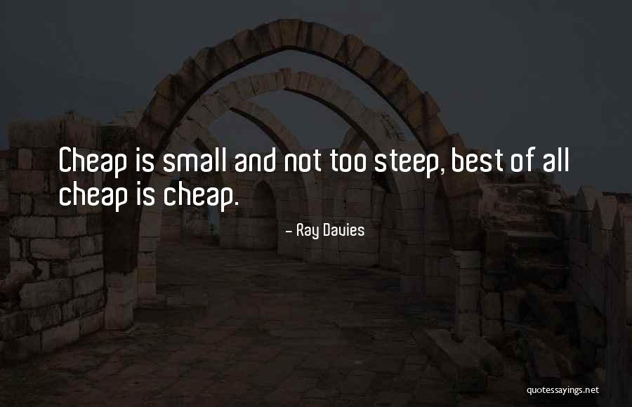 Steep Best Quotes By Ray Davies Steep Best Quotes By Ray Davies