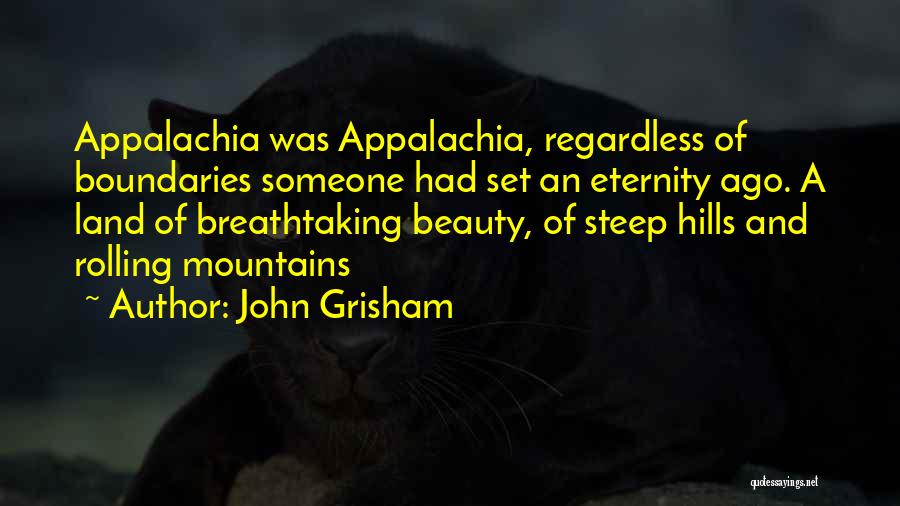 Steep Hills Quotes By John Grisham