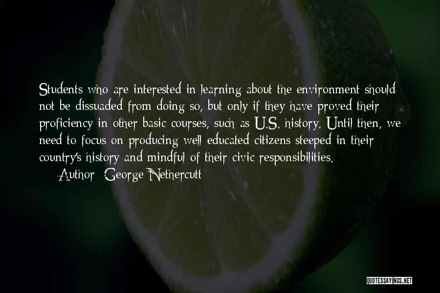 Steeped Quotes By George Nethercutt