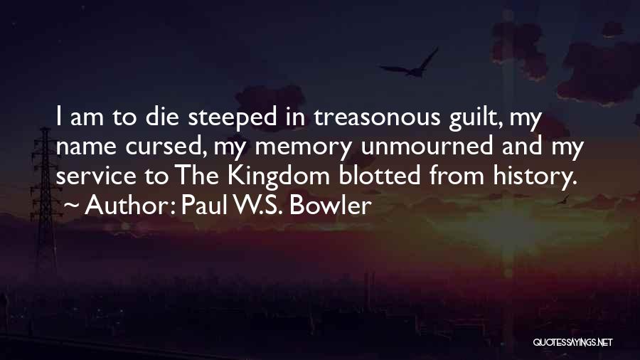 Steeped Quotes By Paul W.S. Bowler