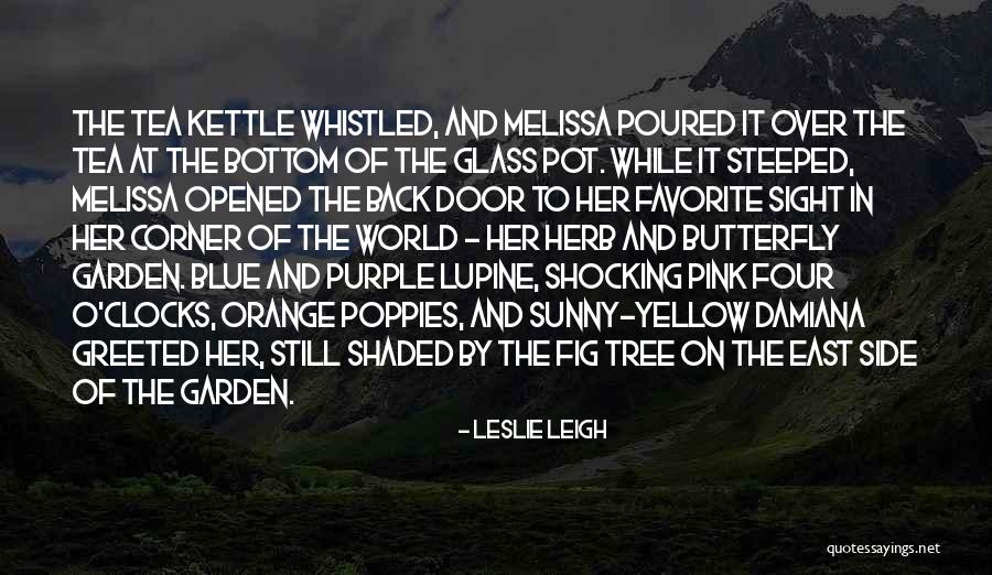 Steeped Tea Quotes By Leslie Leigh Steeped Tea Quotes By Leslie Leigh