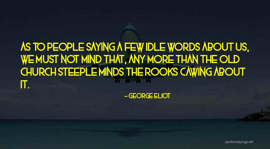 Steeple Quotes By George Eliot Steeple Quotes By George Eliot