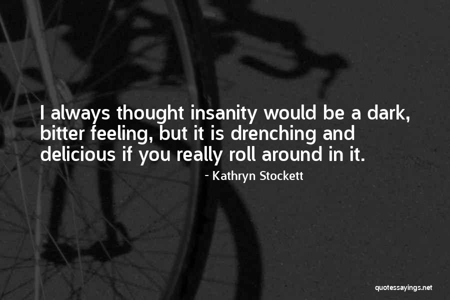 Steeplechase Park Quotes By Kathryn Stockett Steeplechase Park Quotes By Kathryn Stockett