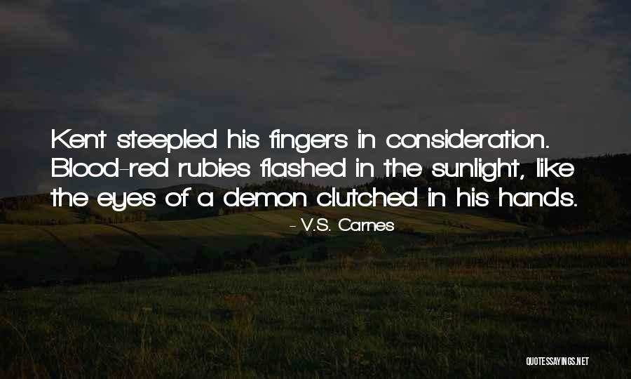 Steepled Quotes By V.S. Carnes Steepled Quotes By V.S. Carnes