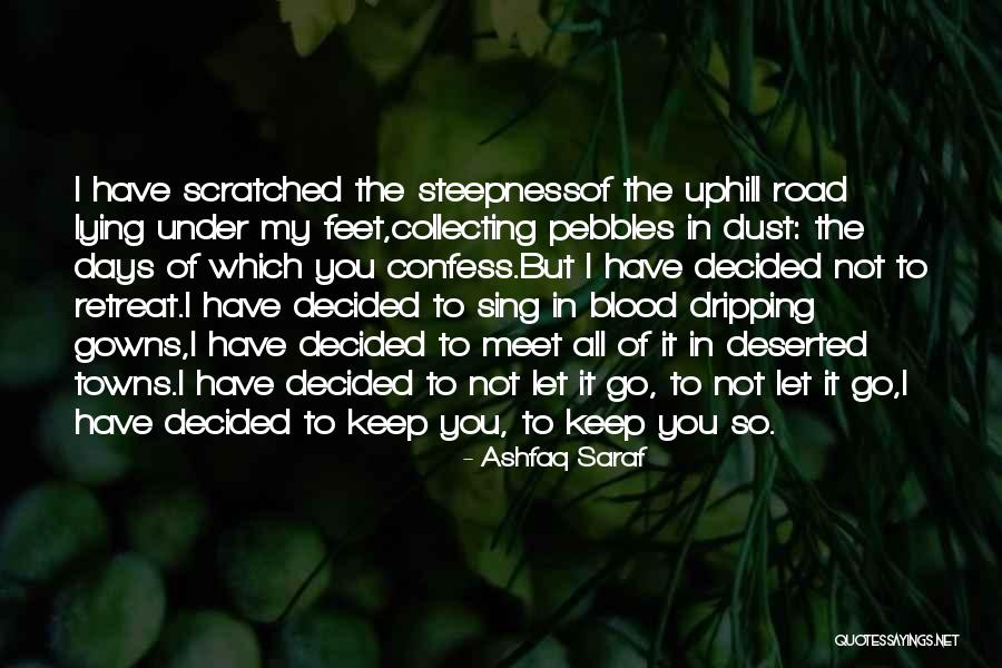 Steepness Quotes By Ashfaq Saraf Steepness Quotes By Ashfaq Saraf