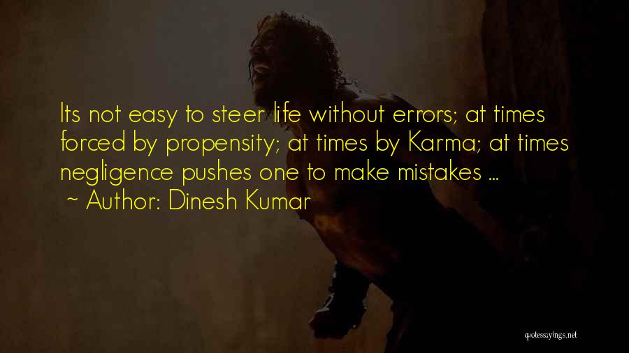 Steer Life Quotes By Dinesh Kumar