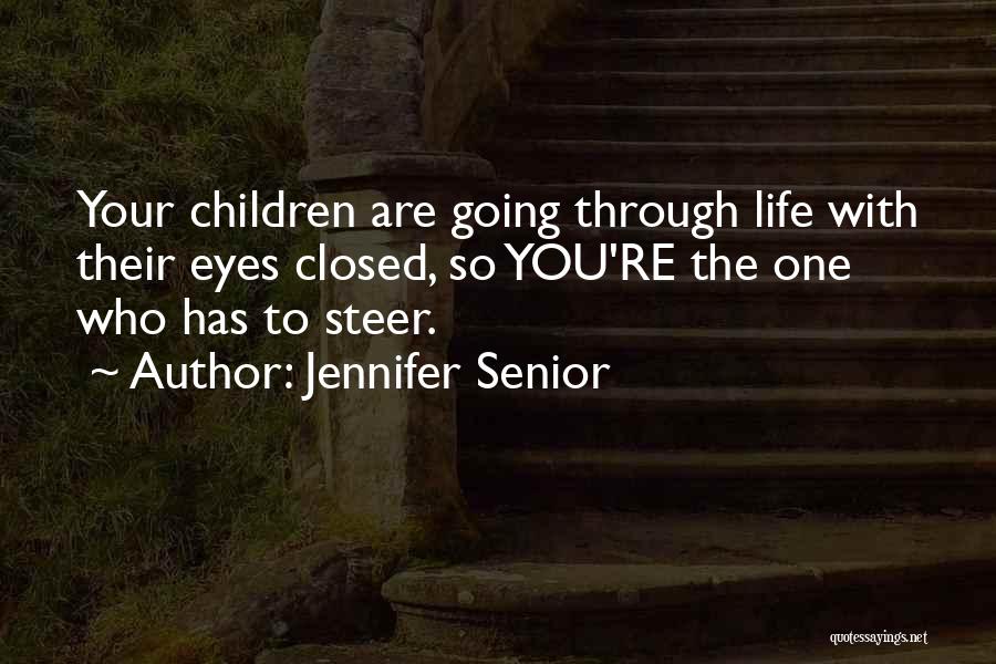 Steer Life Quotes By Jennifer Senior