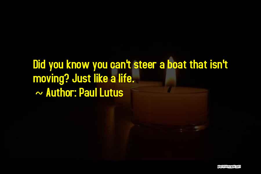 Steer Life Quotes By Paul Lutus