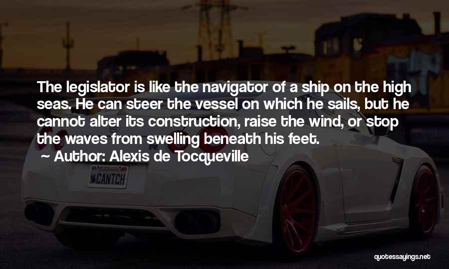 Steer Ship Quotes By Alexis De Tocqueville