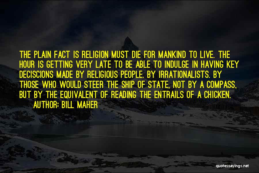 Steer Ship Quotes By Bill Maher