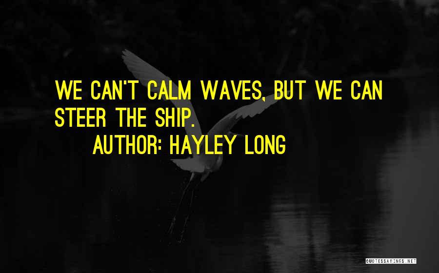 Steer Ship Quotes By Hayley Long