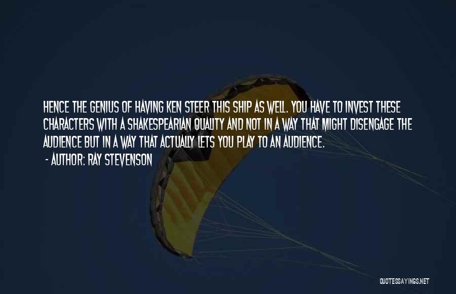 Steer Ship Quotes By Ray Stevenson