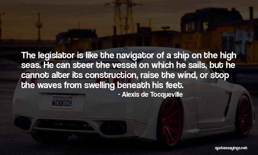 Steer The Ship Quotes By Alexis De Tocqueville Steer The Ship Quotes By Alexis De Tocqueville