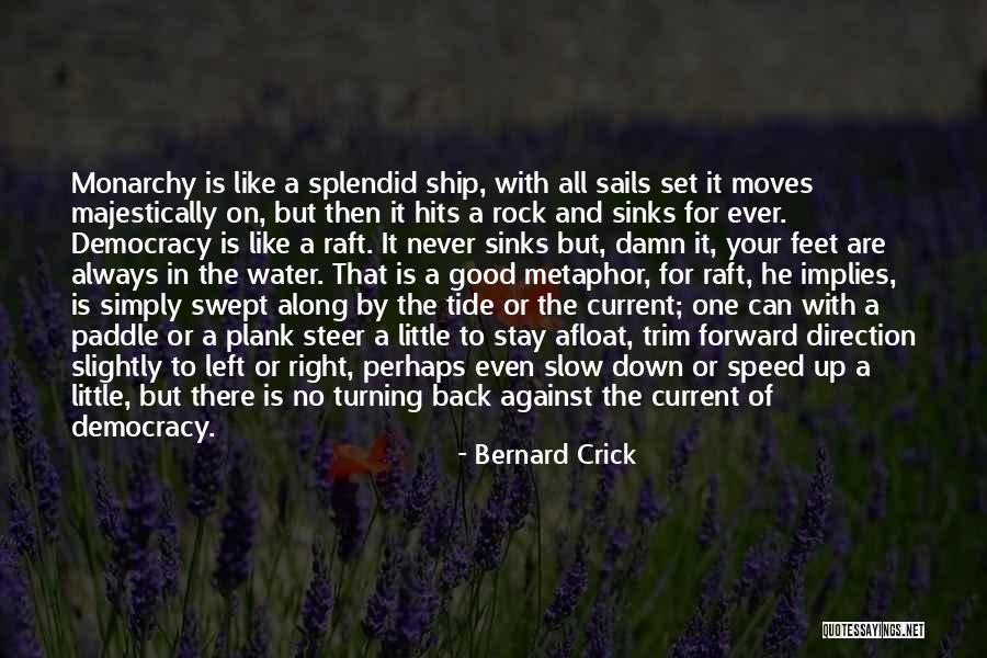 Steer The Ship Quotes By Bernard Crick Steer The Ship Quotes By Bernard Crick