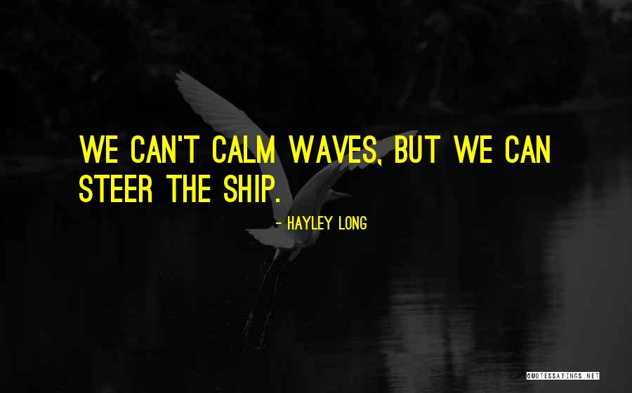 Steer The Ship Quotes By Hayley Long Steer The Ship Quotes By Hayley Long