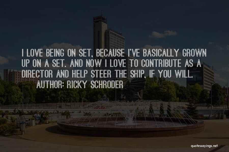 Steer The Ship Quotes By Ricky Schroder