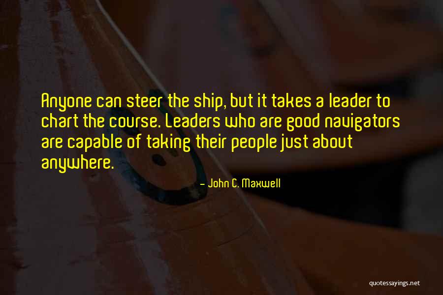 Steer Your Ship Quotes By John C. Maxwell