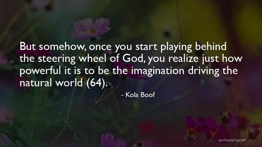 Steering Best Quotes By Kola Boof Steering Best Quotes By Kola Boof