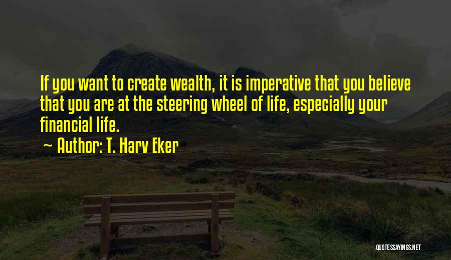 Steering Life Quotes By T. Harv Eker